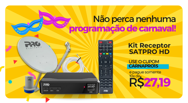 Não perca nenhuma programação de carnaval! Kit Receptor SATPRO HD